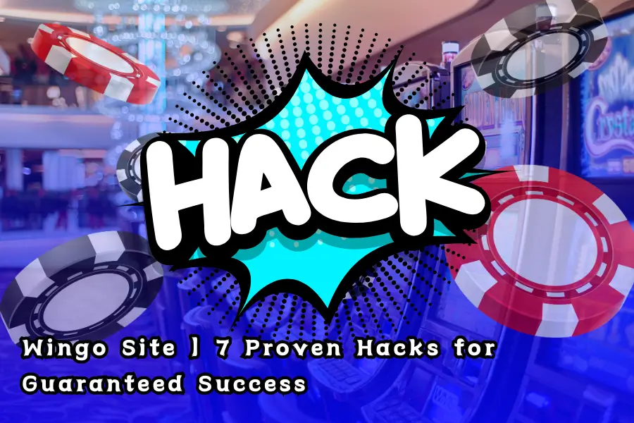 Wingo Site | 7 Proven Hacks for Guaranteed Success