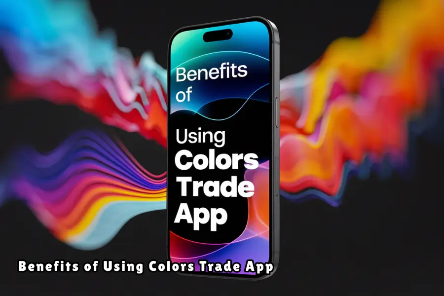 Benefits of Using Colors Trade App